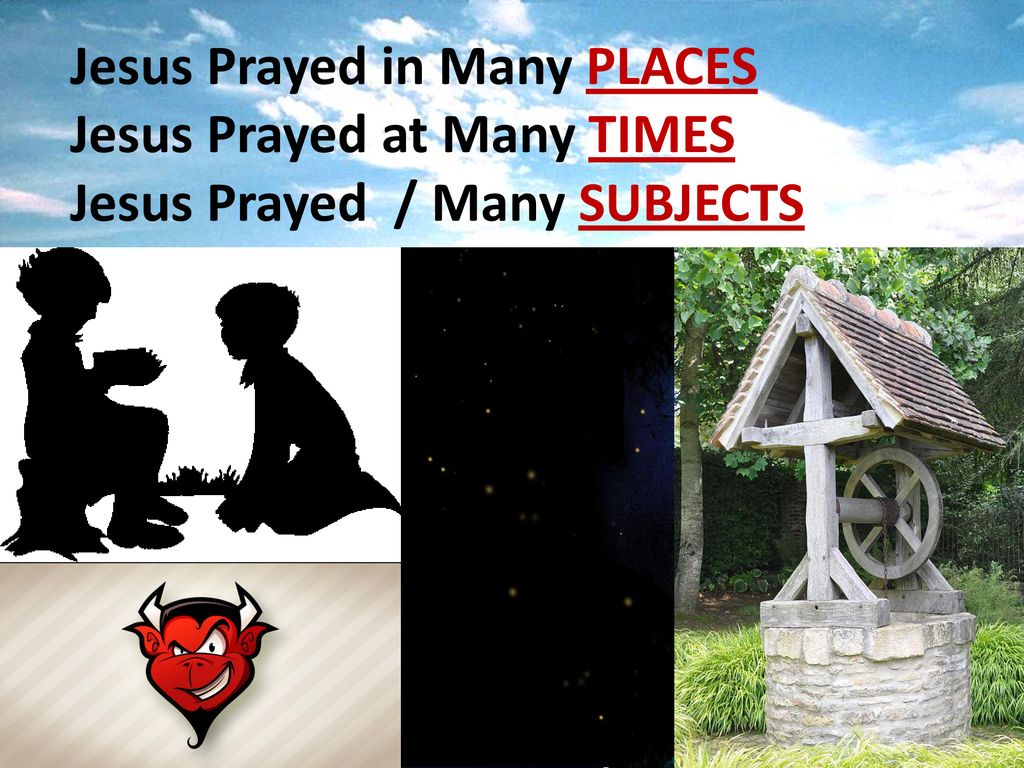 Luke 5 16 he withdrew himself into the wilderness and prayed mark 9 