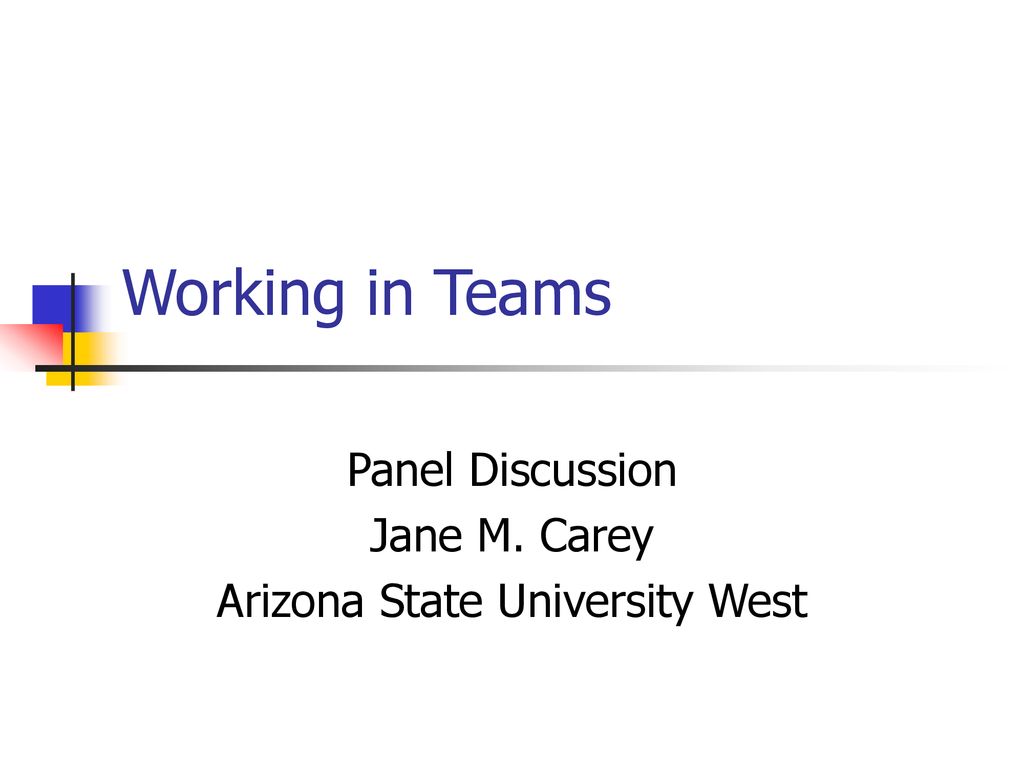 Panel Discussion Jane M. Carey Arizona State University West