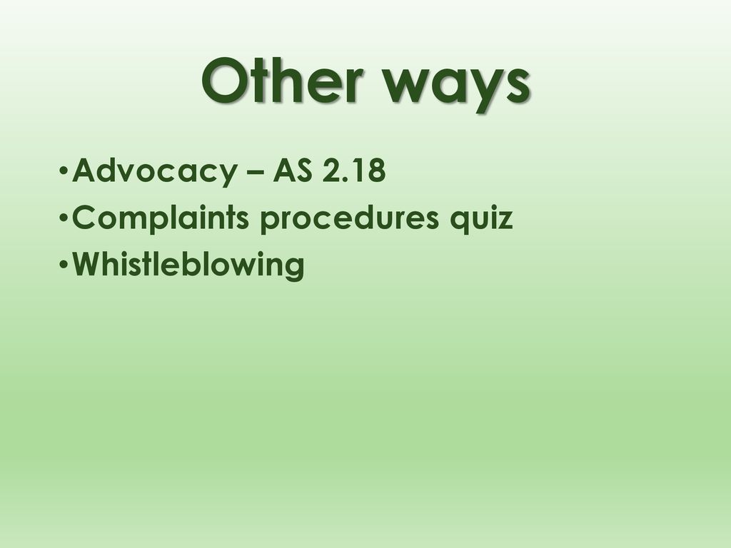 Other ways Advocacy – AS 2.18 Complaints procedures quiz