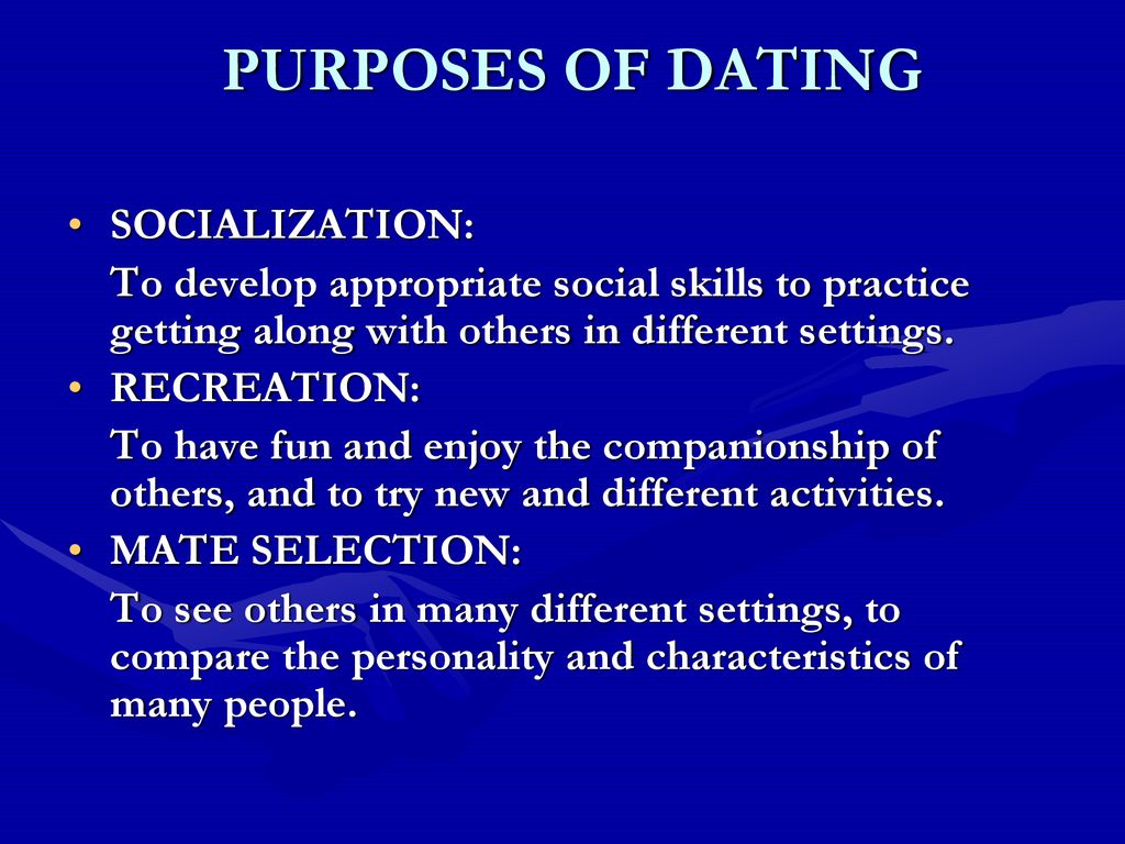 PURPOSES OF DATING SOCIALIZATION: