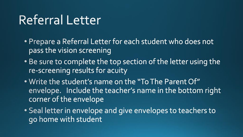 Referral Letter Prepare a Referral Letter for each student who does not pass the vision screening.