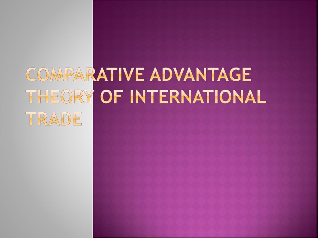 Comparative advantage theory of international trade