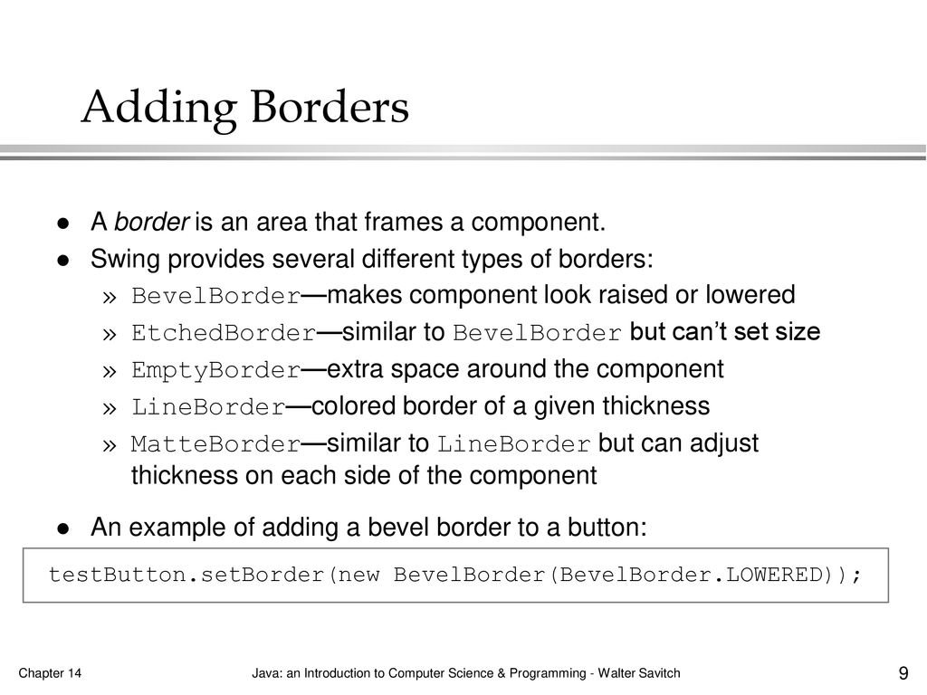Adding Borders A border is an area that frames a component.