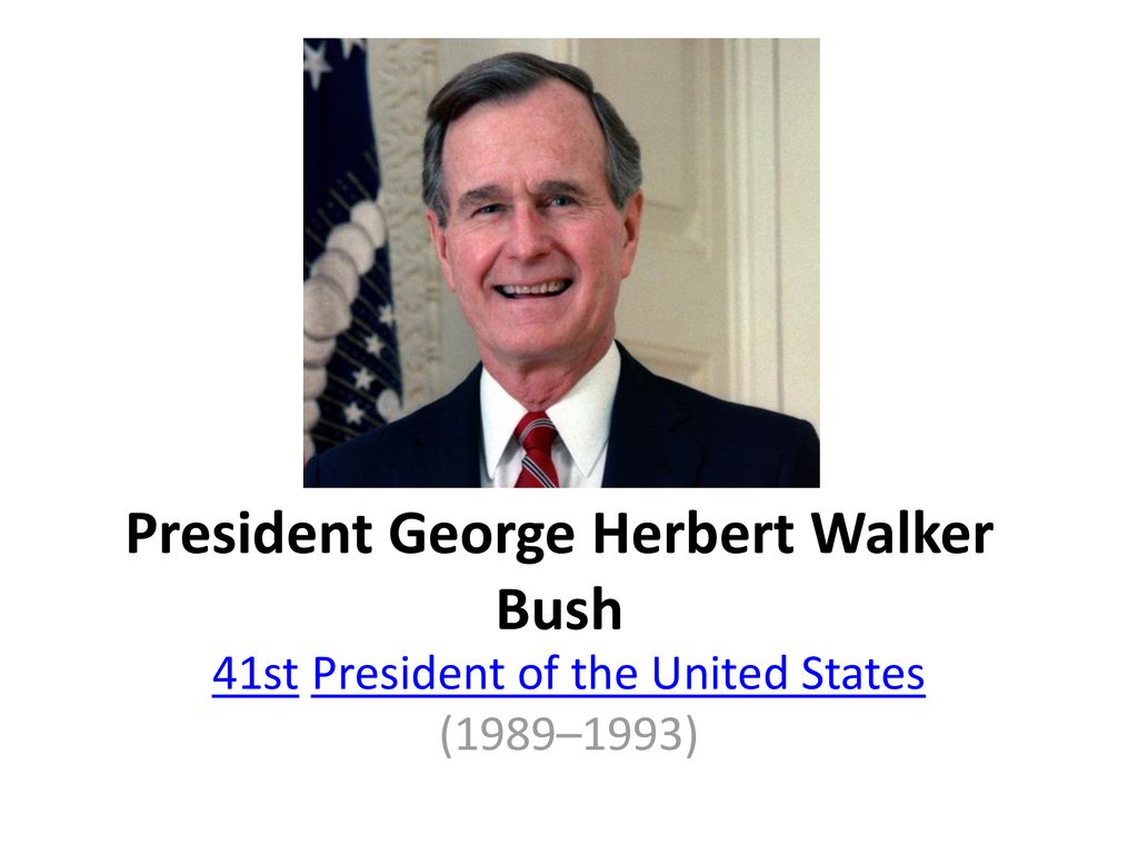 President George Herbert Walker Bush Ppt Download