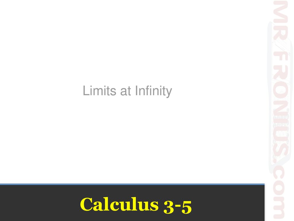 Limits At Infinity Calculus Ppt Download