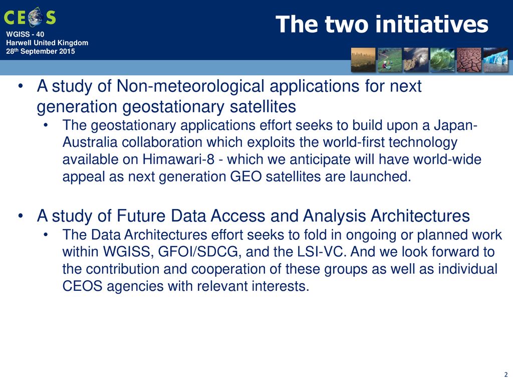 The two initiatives A study of Non-meteorological applications for next generation geostationary satellites.