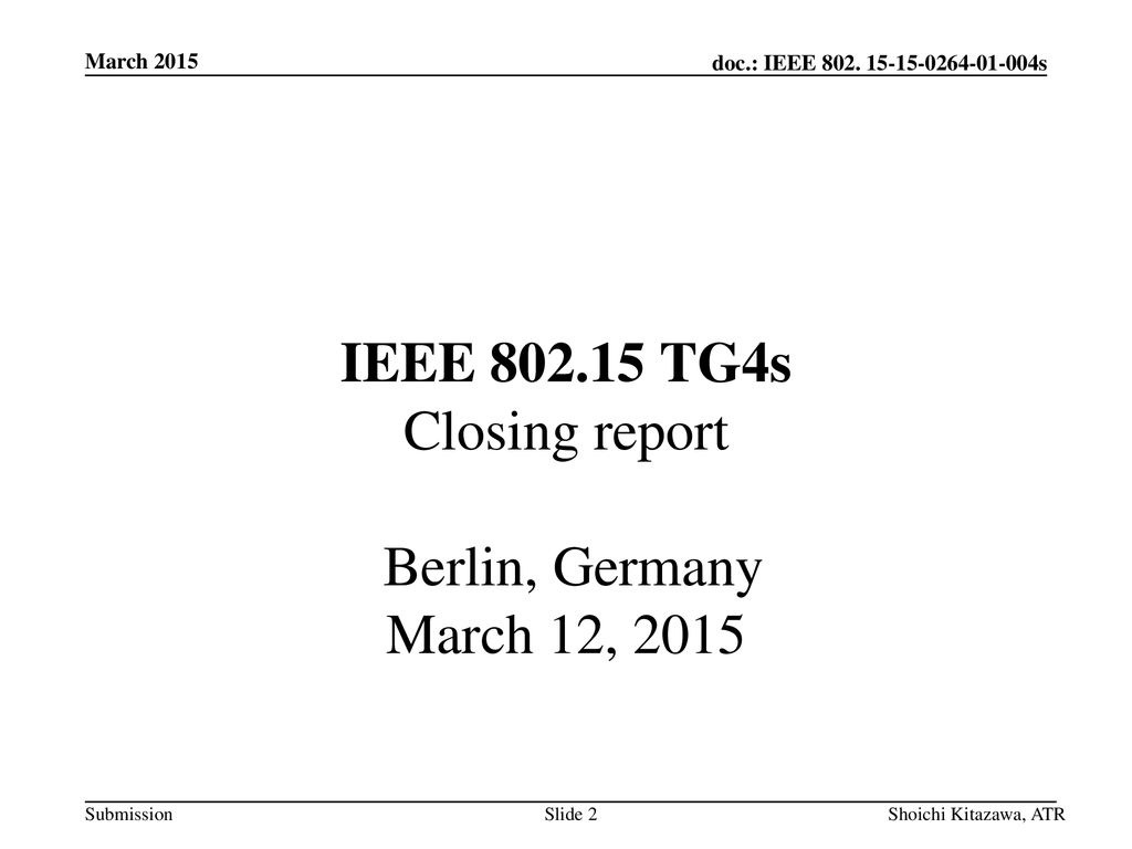 IEEE TG4s Closing report Berlin, Germany March 12, 2015