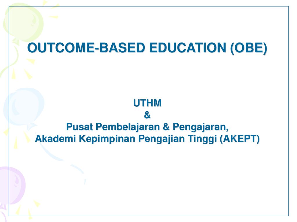OUTCOME-BASED EDUCATION (OBE)