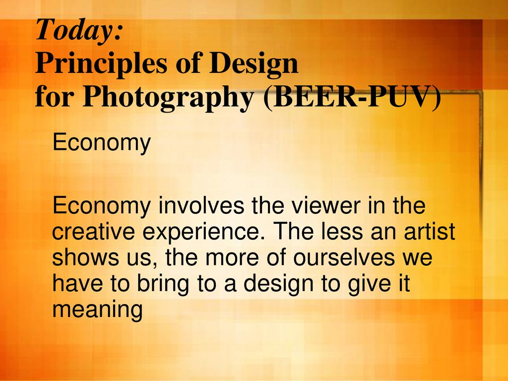 Today: Principles of Design for Photography (BEER-PUV)