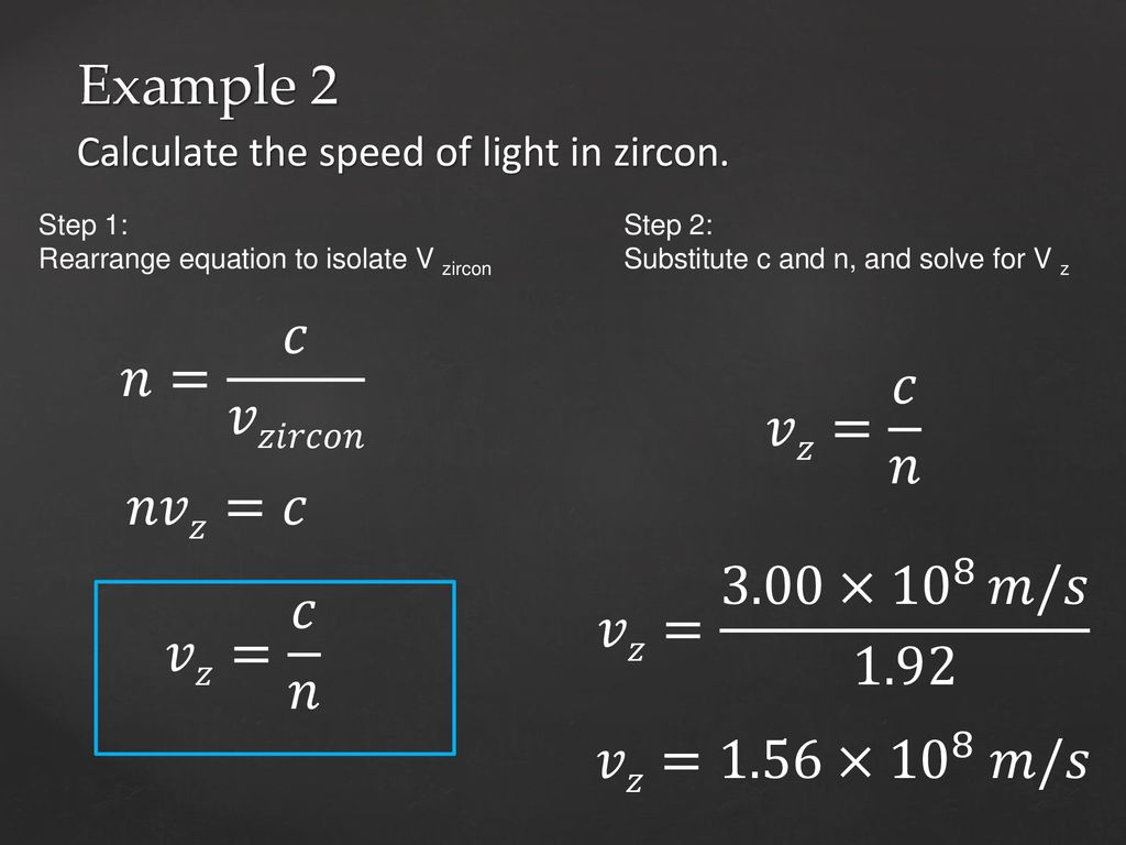 Index Of Refraction N Index Of Refraction C Speed Of Light In A Vacuum 3 00 X 108 M S V Speed Of Light In Other Medium Ppt Download