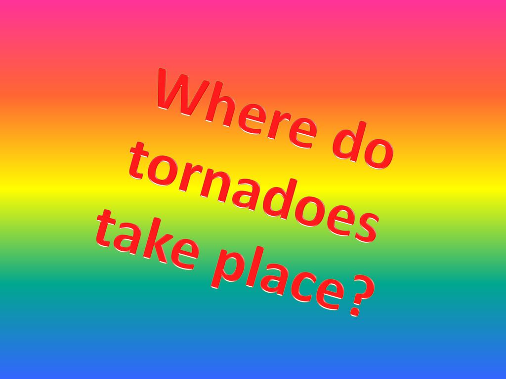 Tornadoes by brooke tedesco ppt download