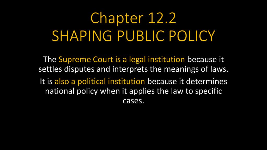 Chapter 12.2 SHAPING PUBLIC POLICY