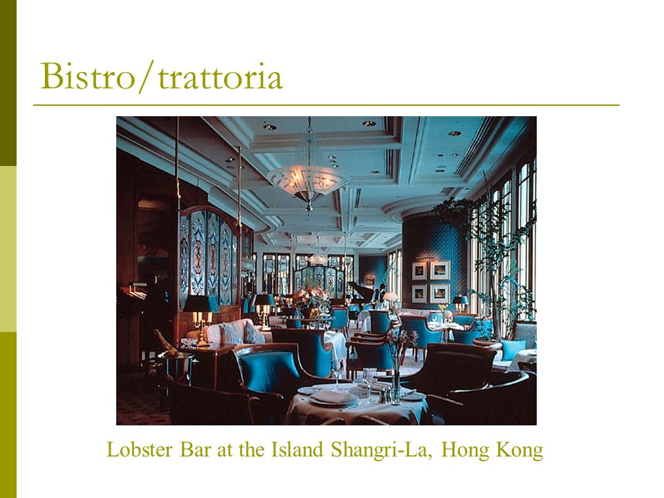 Bistro/trattoria Lobster Bar at the Island Shangri-La, Hong Kong