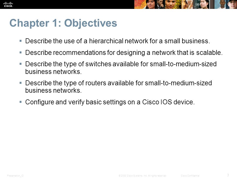 Chapter 1: Objectives Describe the use of a hierarchical network for a small business.