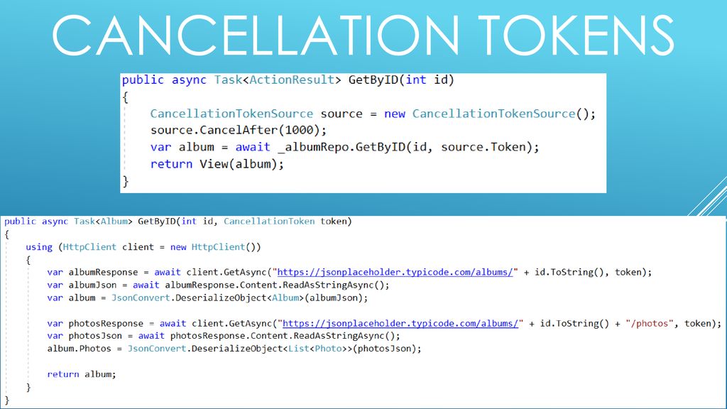 Cancellation tokens You should notice several things about the above code.