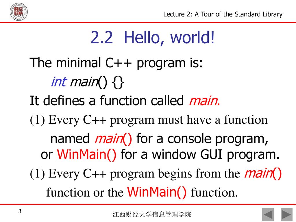 2.2 Hello, world! The minimal C++ program is: int main() {}