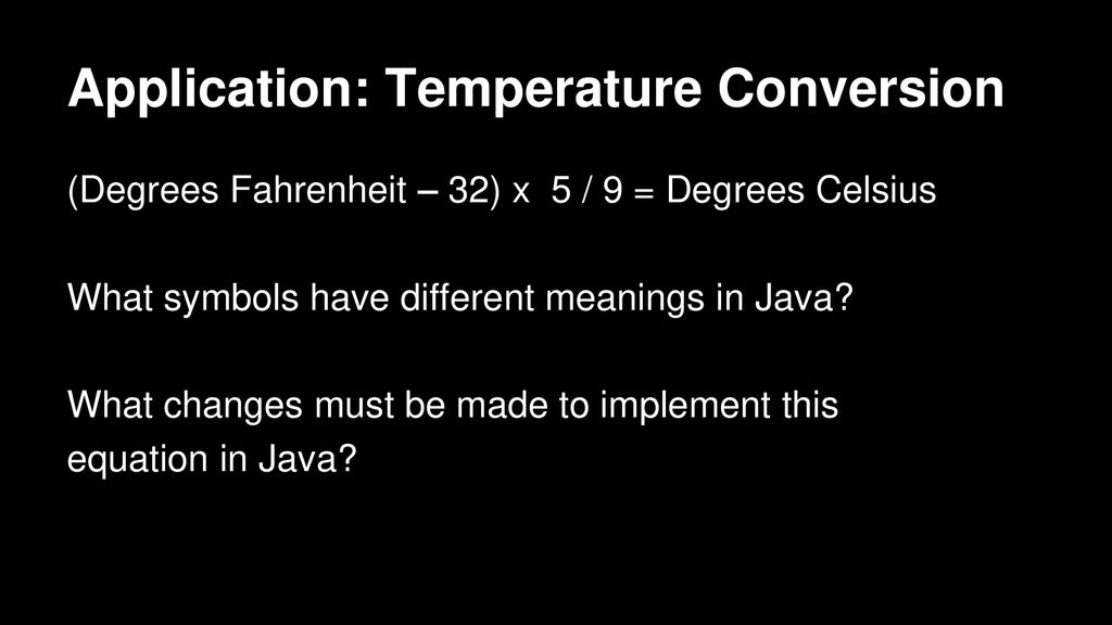 Application: Temperature Conversion