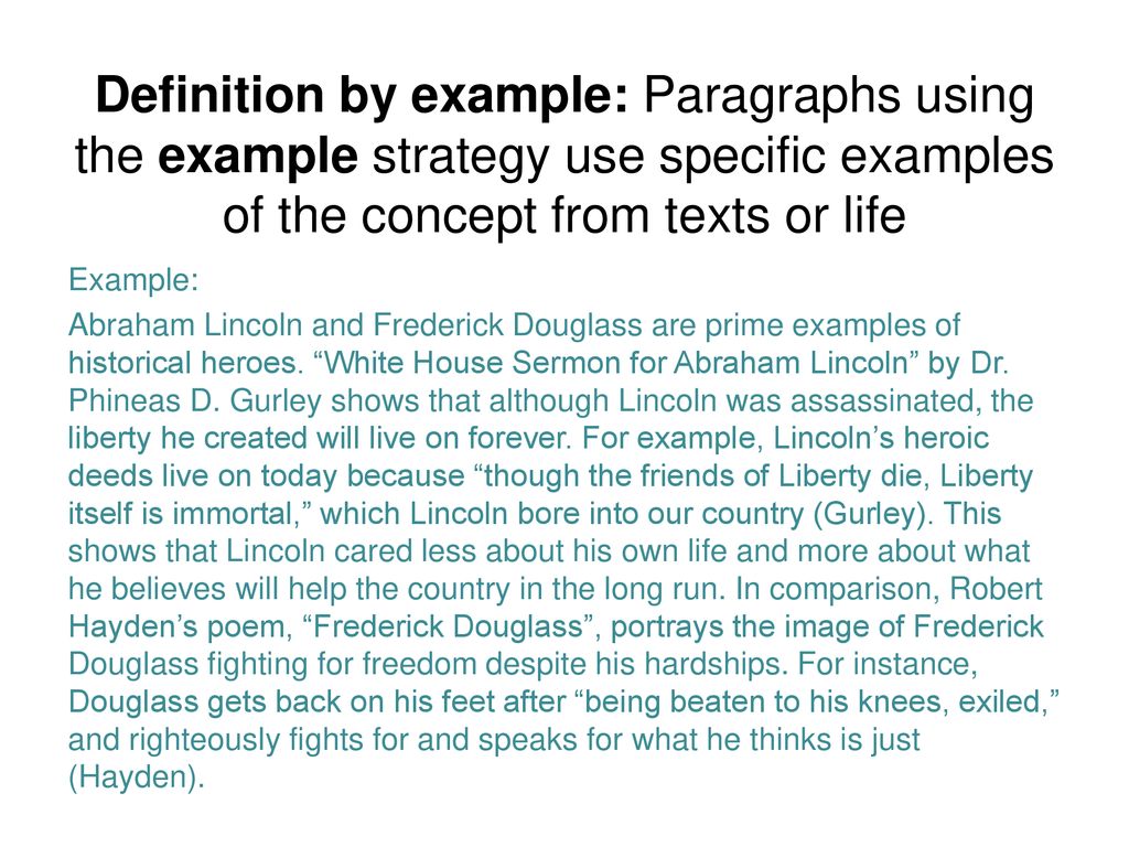 Definition by example: Paragraphs using the example strategy use specific examples of the concept from texts or life
