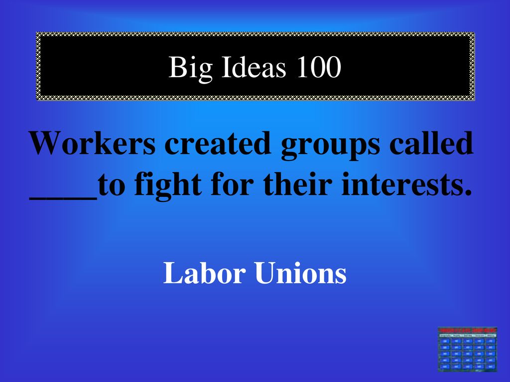 Workers created groups called ____to fight for their interests.
