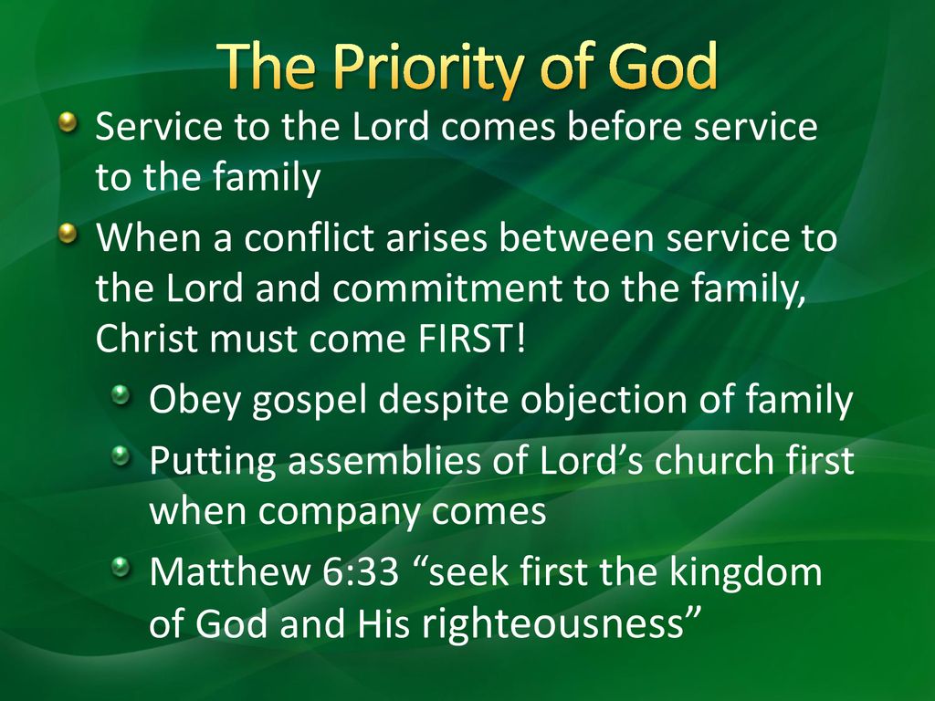 2/19/ :19 AM The Priority of God. Service to the Lord comes before service to the family.