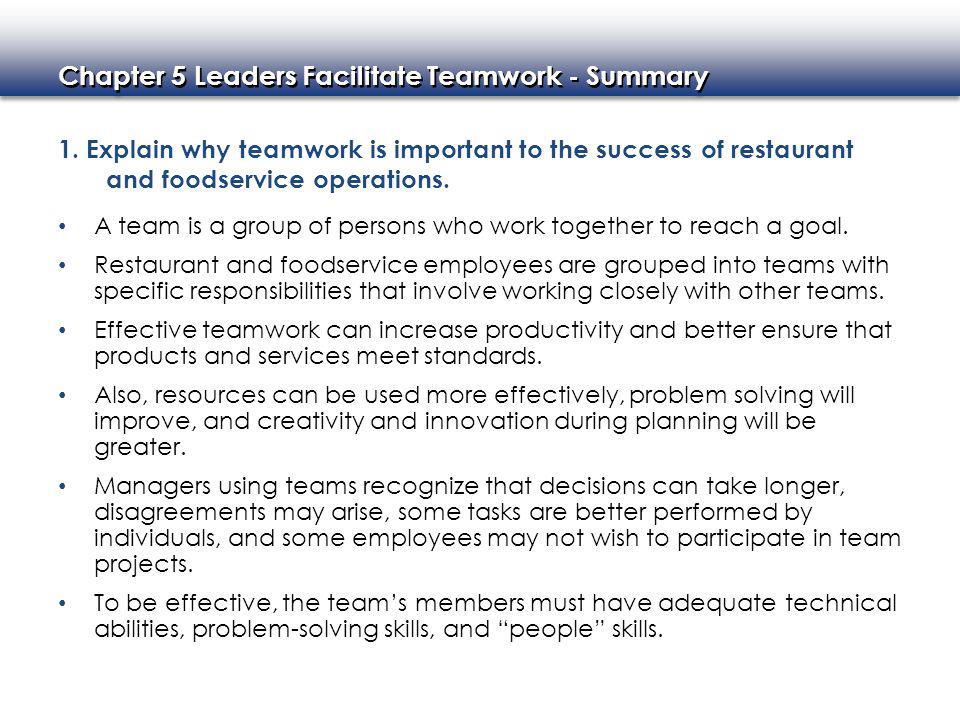 1. Explain why teamwork is important to the success of restaurant and foodservice operations.