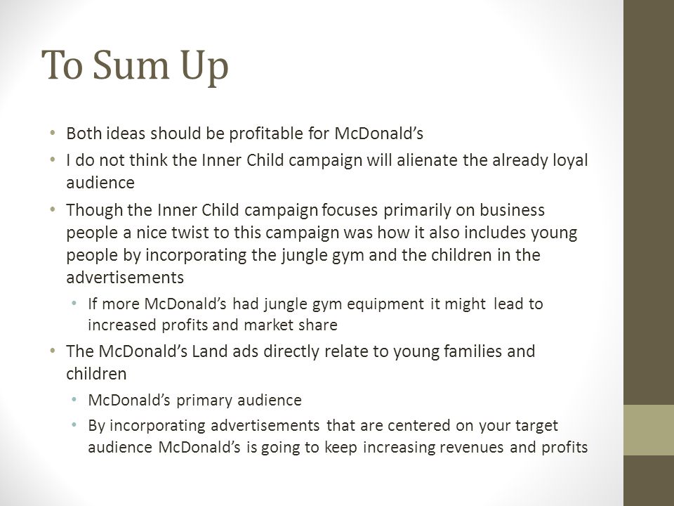 To Sum Up Both ideas should be profitable for McDonald’s