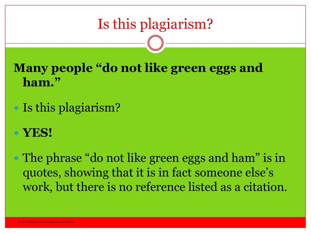 Is this plagiarism Many people do not like green eggs and ham.