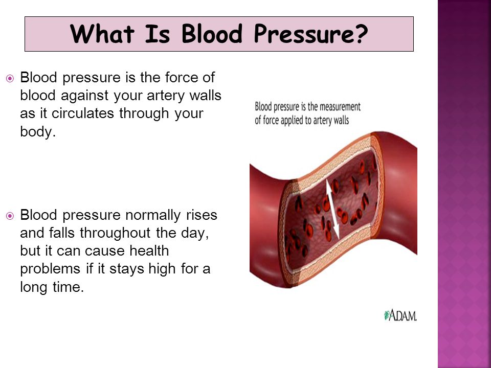 What Is Blood Pressure Blood pressure is the force of blood against your artery walls as it circulates through your body.