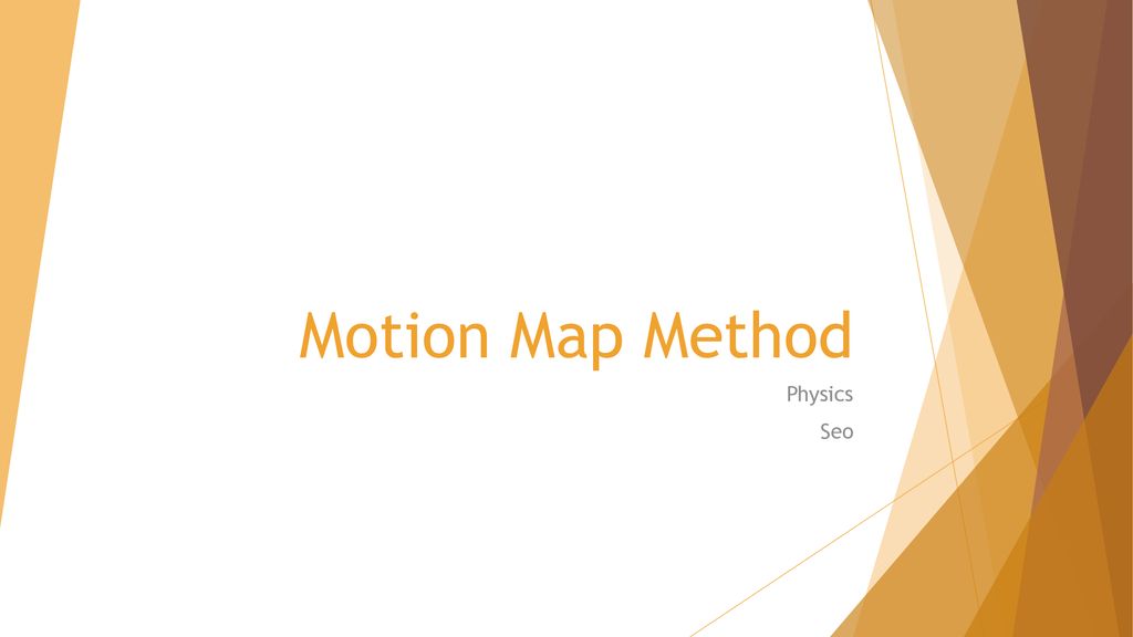 Motion Map Method Physics Seo. ppt download