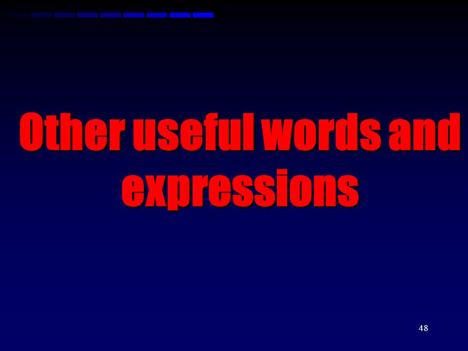 Other useful words and expressions
