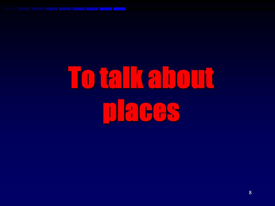 To talk about places