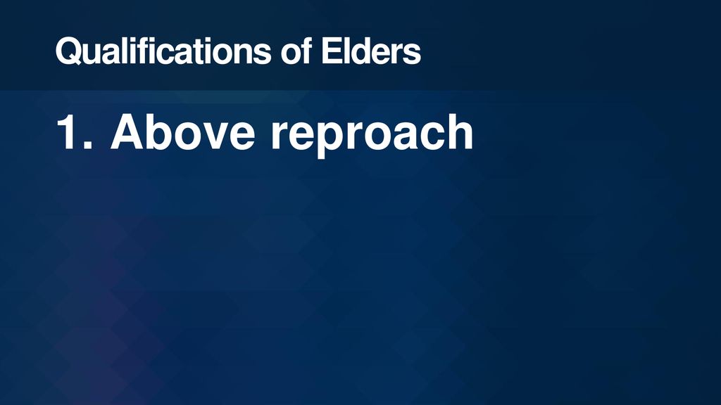 The Role, Work And Qualifications Of Elders I Timothy 3: Ppt Download