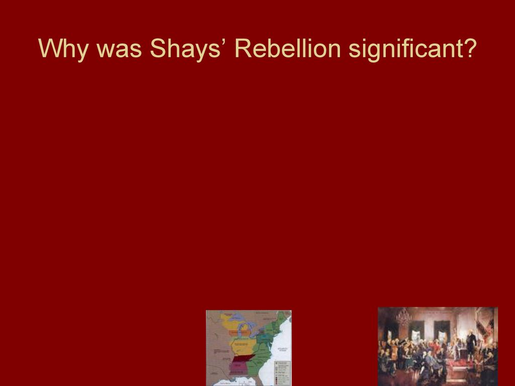 Shays’ Rebellion. - Ppt Download