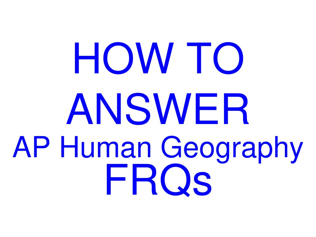 AP Human Geography FRQs ppt download