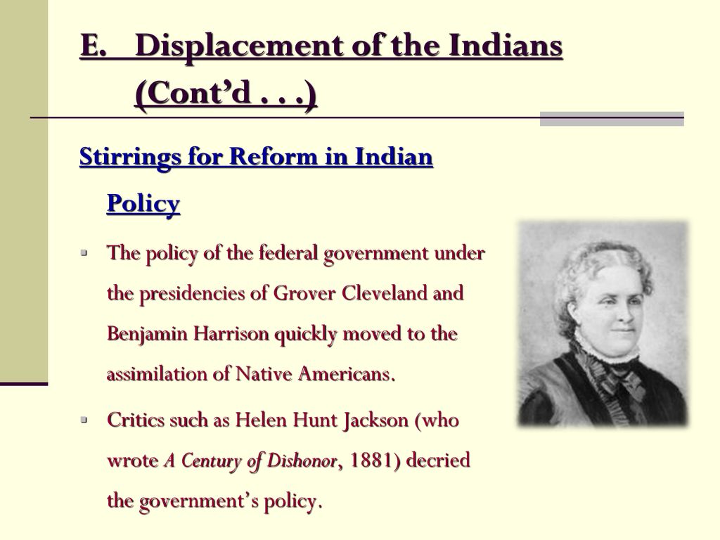 E. Displacement of the Indians (Cont’d . . .)
