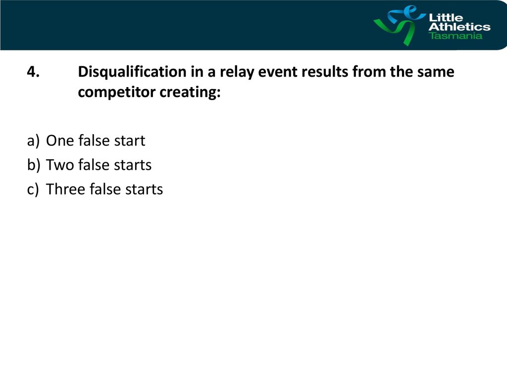 4. Disqualification in a relay event results from the same