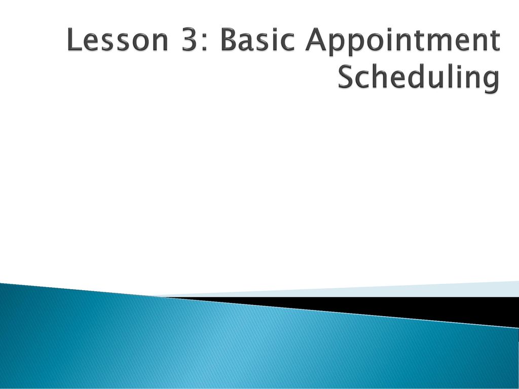 Lesson 3: Basic Appointment Scheduling