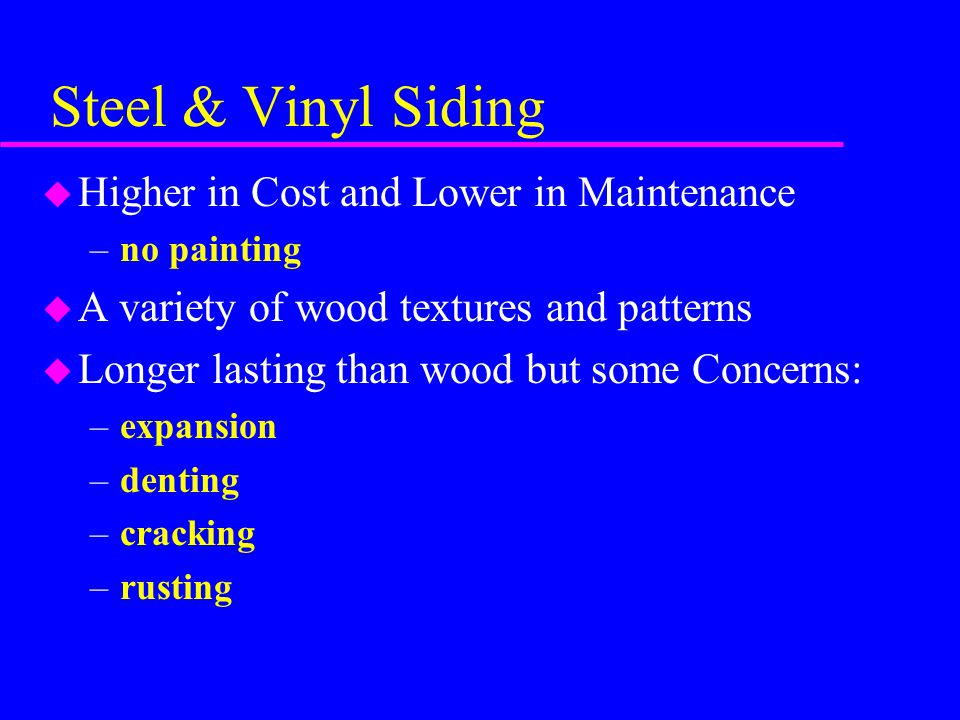 Steel & Vinyl Siding Higher in Cost and Lower in Maintenance