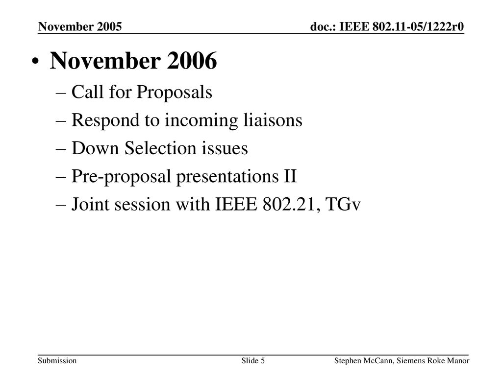 November 2006 Call for Proposals Respond to incoming liaisons