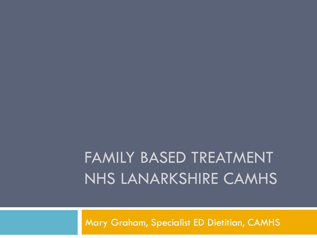 Family Based Treatment NHS Lanarkshire CAMHS