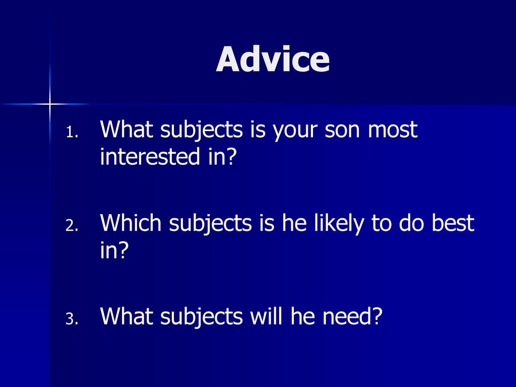Advice What subjects is your son most interested in
