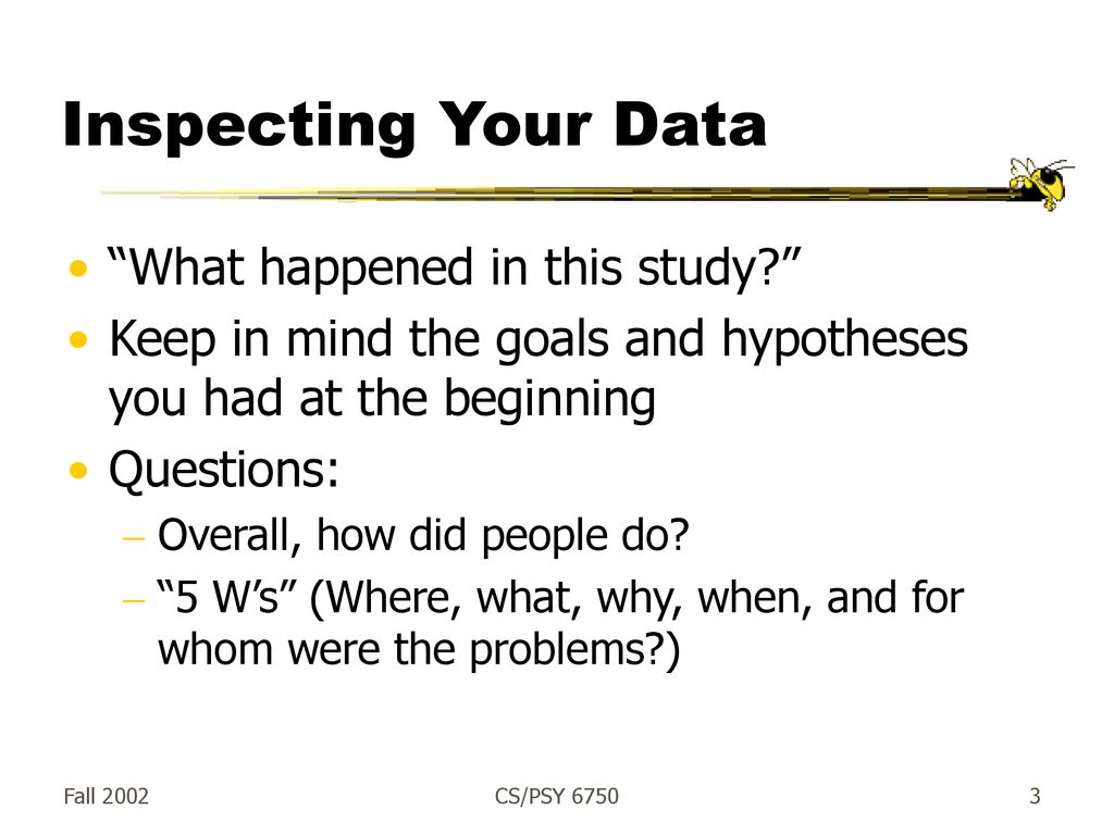 Inspecting Your Data What happened in this study