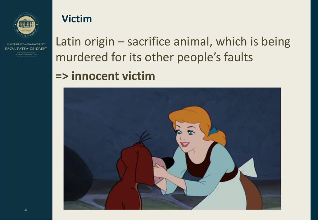 Victim Latin origin – sacrifice animal, which is being murdered for its other people’s faults => innocent victim