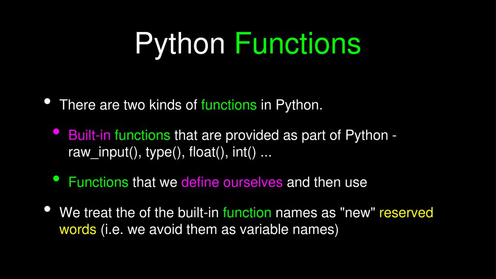 Python Functions There are two kinds of functions in Python.