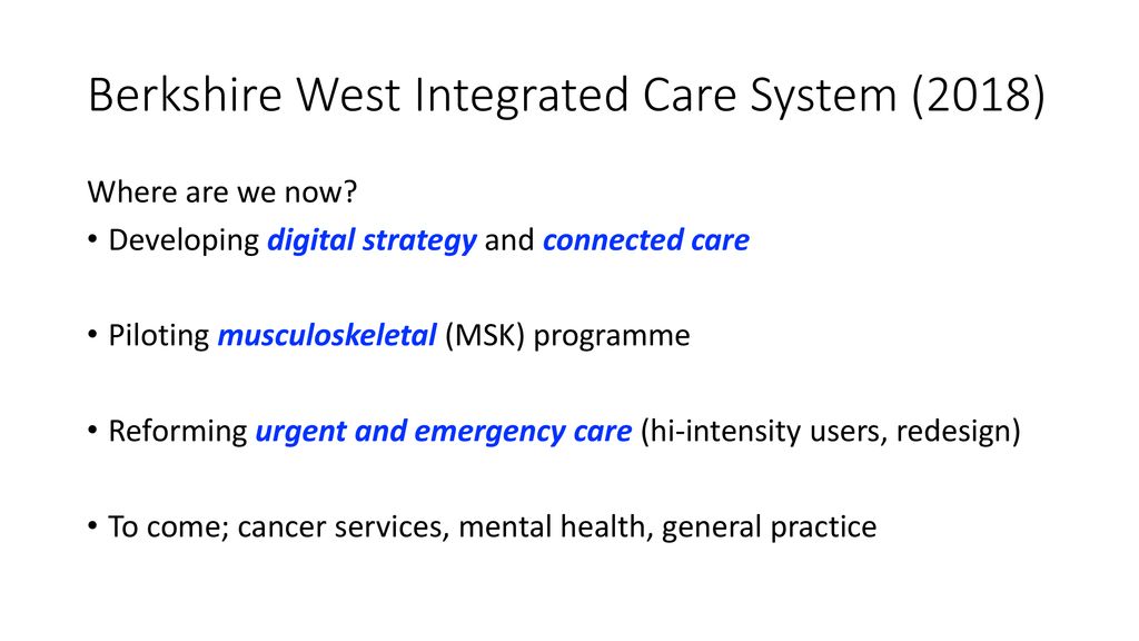 Integrated Care System Ics Berkshire West Ppt Download