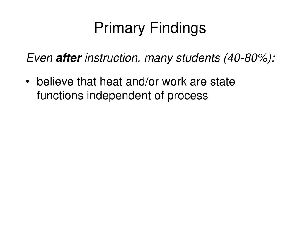 Primary Findings Even after instruction, many students (40-80%):