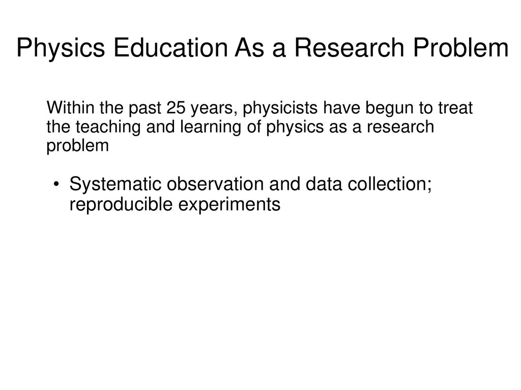 Physics Education As a Research Problem
