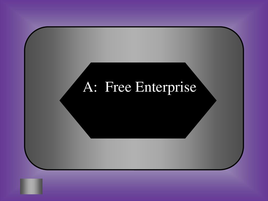 A: Free Enterprise