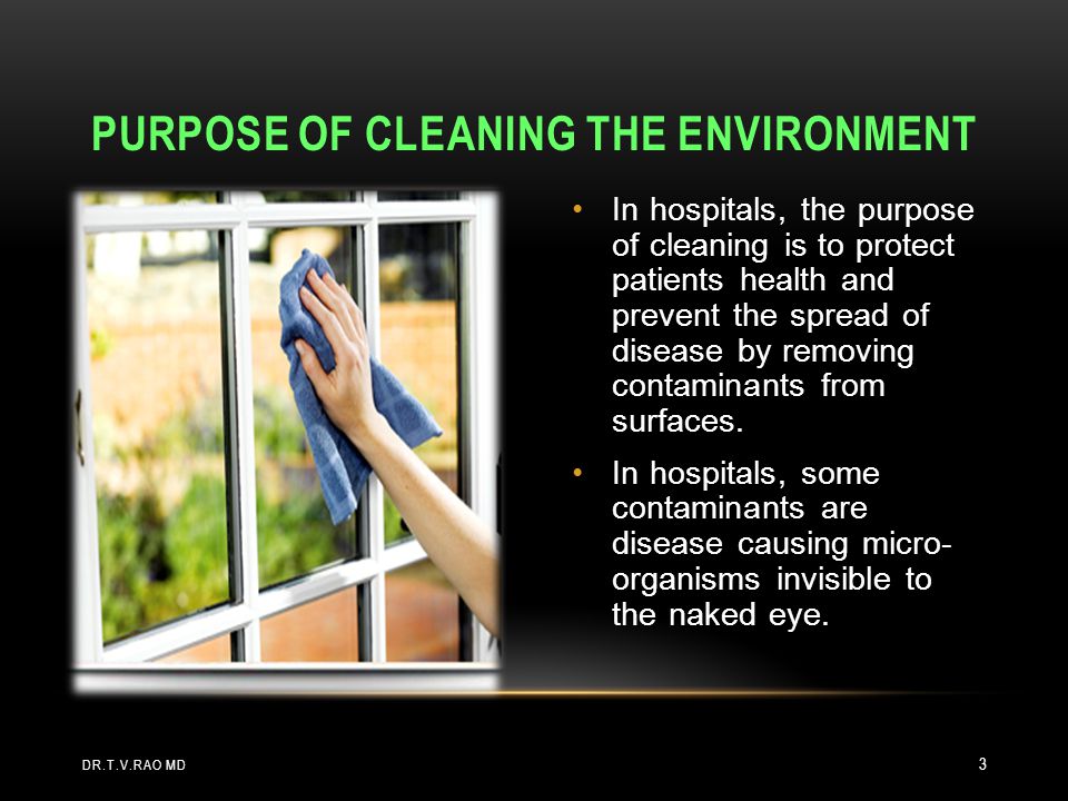 Purpose of cleaning the environment