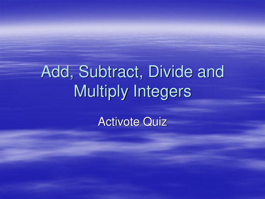 add-subtract-divide-and-multiply-integers-ppt-download